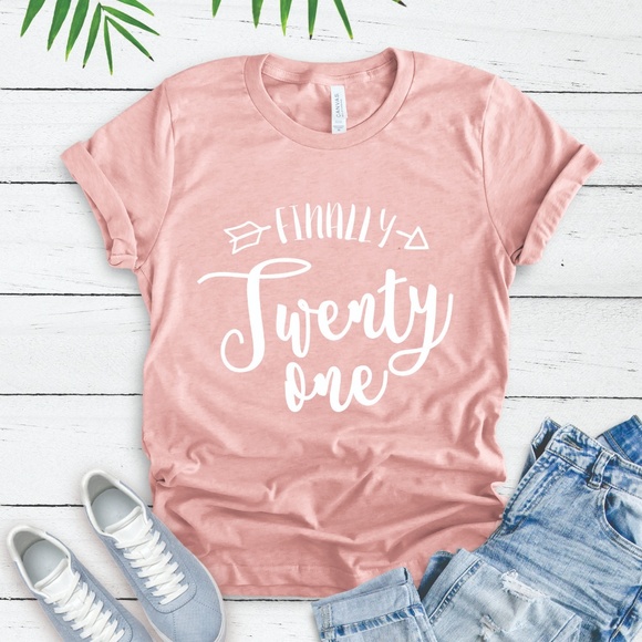 Tops - FINALLY TWENTY ONE 21ST BIRTHDAY GRAPHIC TEE SHIRT